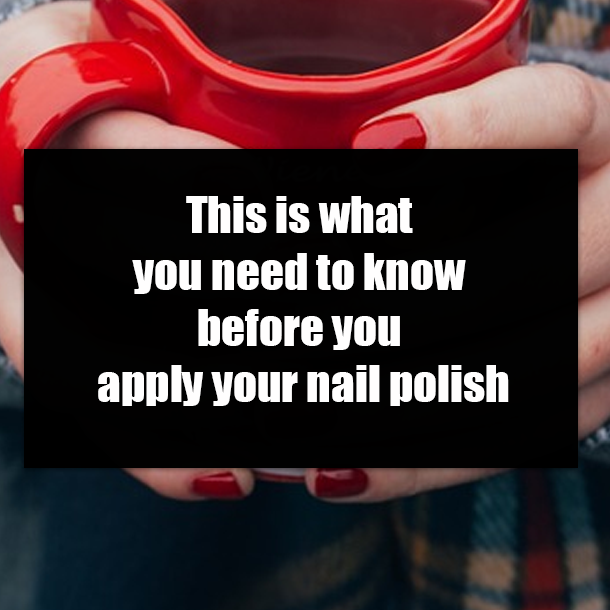 This is what you need to know before you apply your nail polish
