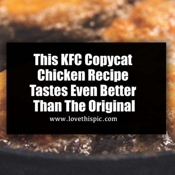 This KFC Copycat Chicken Recipe Tastes Even Better Than The Original