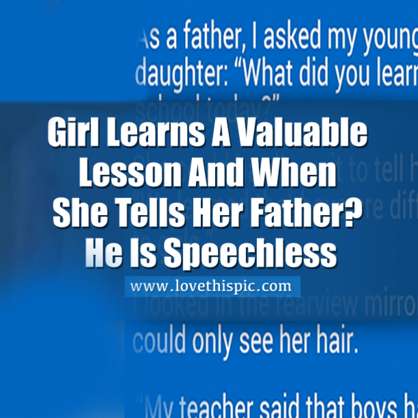 This Little Girl Learned A Very Valuable Lesson, But When She Told Her Dad, He Was Speechless! WOW!
