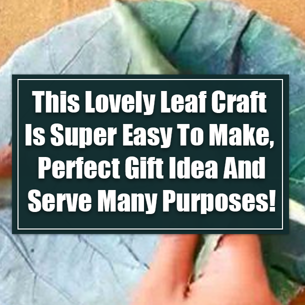 This Lovely Leaf Craft Is Super Easy To Make, Perfect Gift Idea And Serve Many Purposes!