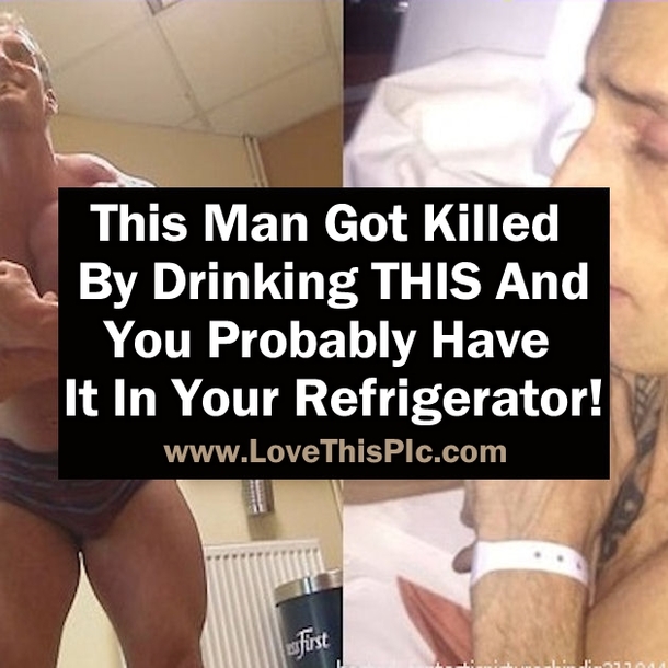 This Man Got Killed By Drinking THIS... And You Probably Have It In Your Refrigerator!