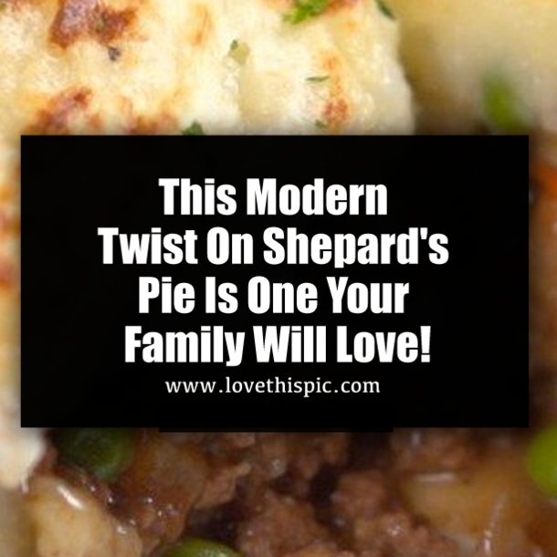 This Modern Twist On Shepard's Pie Is One Your Family Will Love!