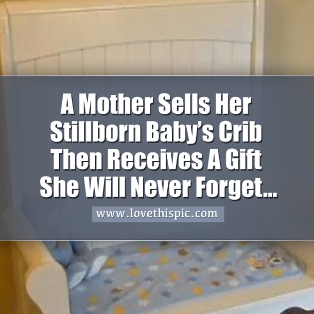 This Mother Sold Her Stillborn Baby's Crib At A Garage Sale. What Happened Next Made Me Cry.