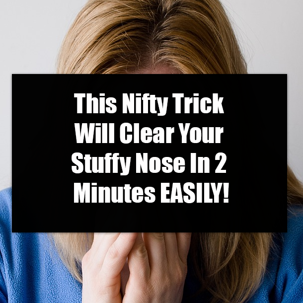 This Nifty Trick Will Clear Your Stuffy Nose In 2 Minutes EASILY!