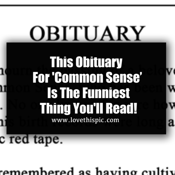 This Obituary For 'Common Sense' Is The Funniest Thing You'll Read!