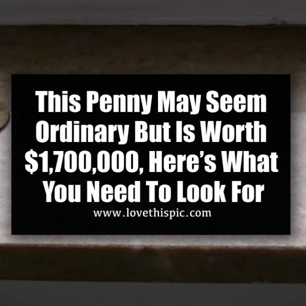 This Penny May Seem Ordinary But Is Worth $1,700,000, Here’s What You Need To Look For