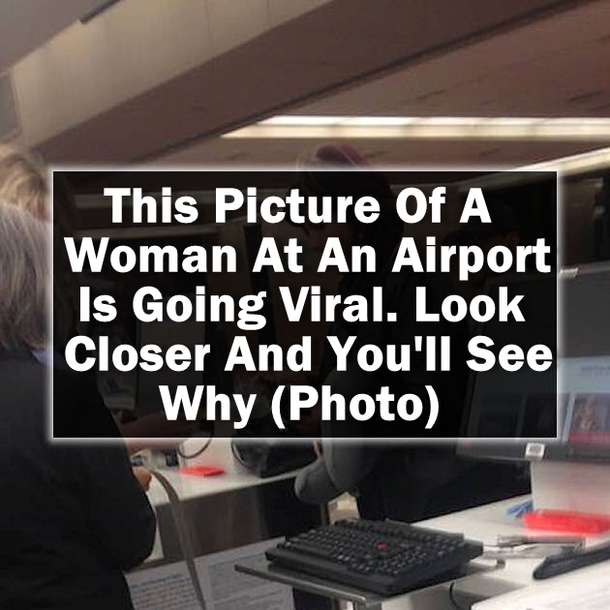 This Picture Of A Woman At An Airport Is Going Viral. Look Closer And You'll See Why (Photo)