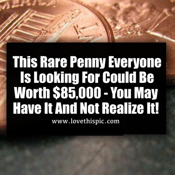 This Rare Penny Everyone Is Looking For Could Be Worth $85,000 - You May Have It And Not Realize It!