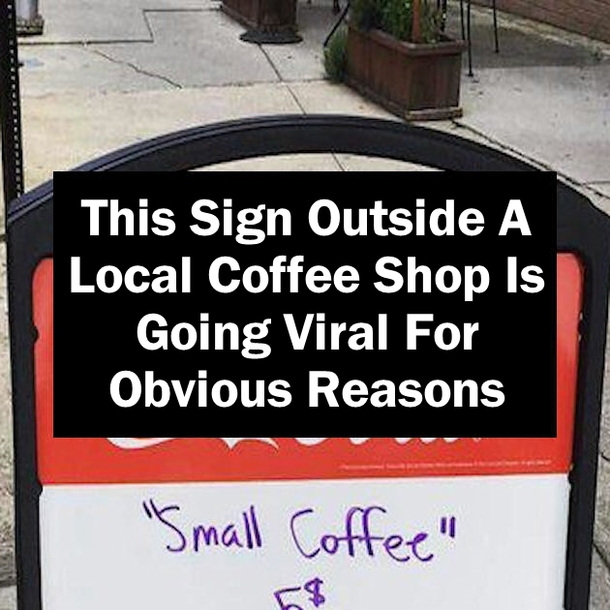 This Sign Outside A Local Coffee Shop Is Going Viral For Obvious Reasons...
