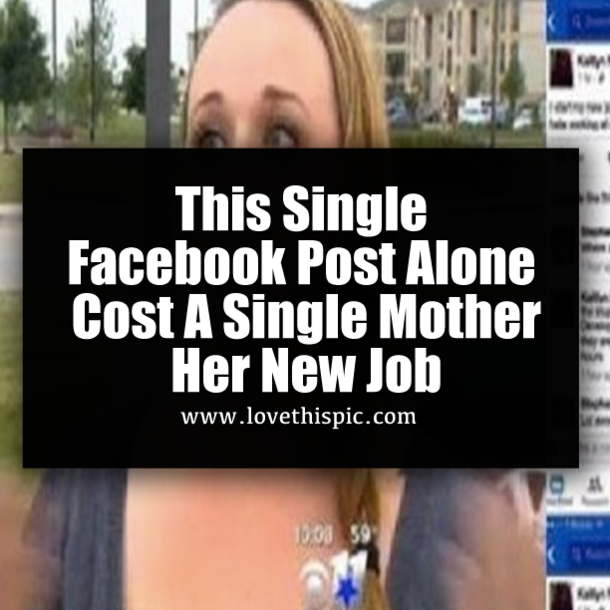 This Single Facebook Post Alone Cost A Single Mother Her New Job