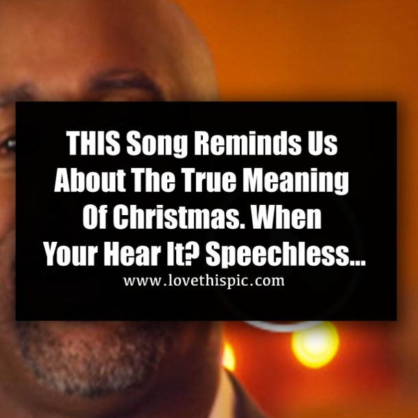 THIS Song Reminds Us About The True Meaning Of Christmas. When Your Hear It? Speechless…