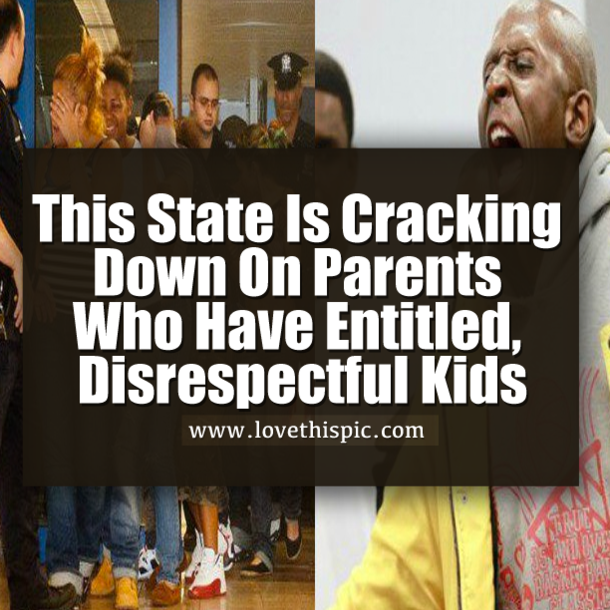 This State Is Cracking Down On Parents Who Have Entitled, Disrespectful Kids