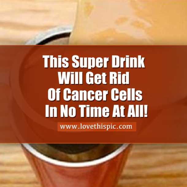 This Super Drink Will Help Burn Cancer Cells Away!