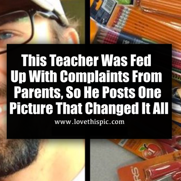 This Teacher Was Fed Up With Complaints From Parents, So He Posts One Picture That Changed It All
