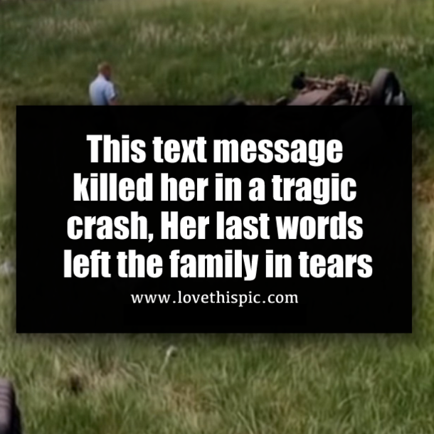 This text message killed her in a tragic crash, Her last words left the family in tears