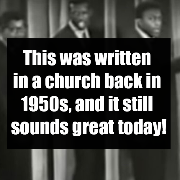 This was written in a church back in 1950s, and it still sounds great today!