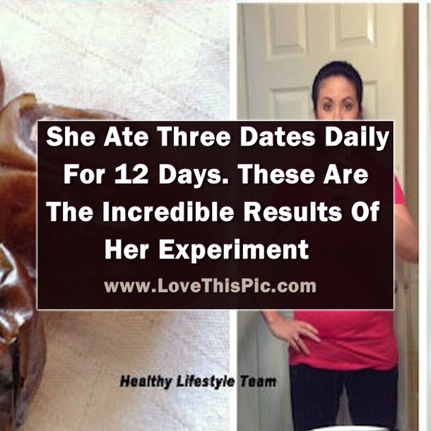 This Woman Ate Three Dates A Day For 12 Straight Days. Her Results? Wow! Incredble!