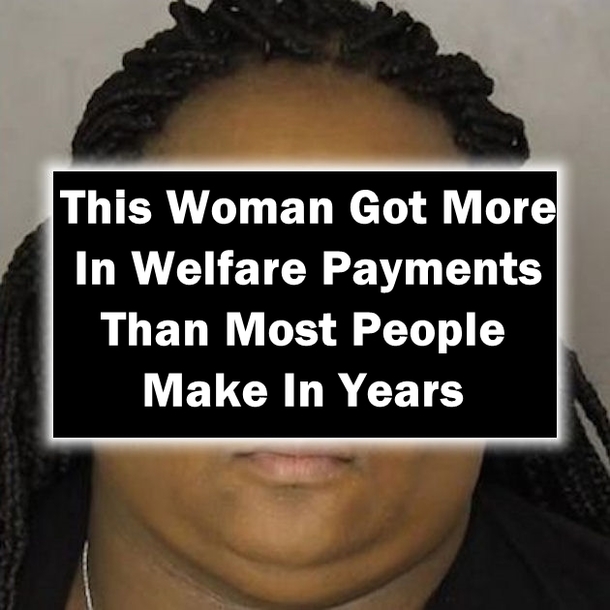 This Woman Got More In Welfare Payments Than Most People Make In Years