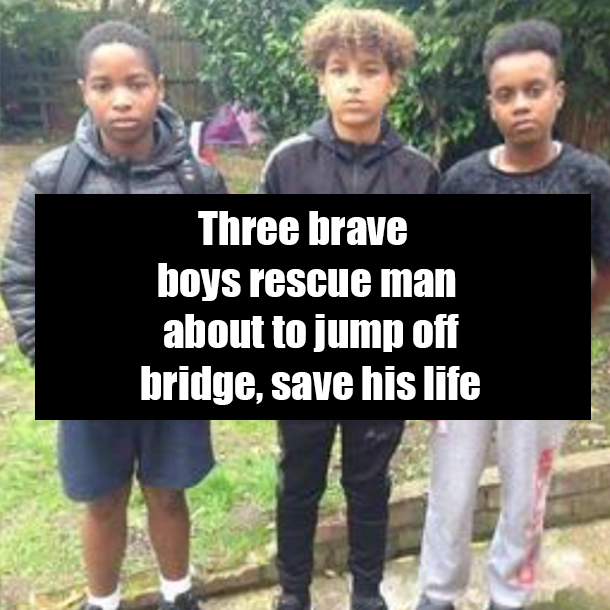 Three brave boys rescue man about to jump off bridge, save his life