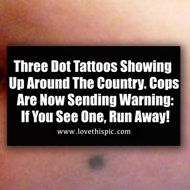 Three Dot Tattoos Showing Up Around The Country. Cops Are Now Sending Warning: If You See One, Run Away!