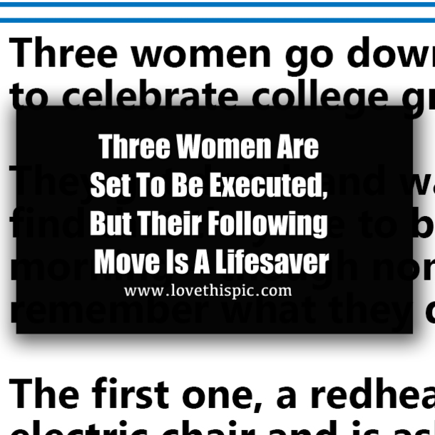 Three Women Are Set To Be Executed, But Their Following Move Is A Lifesaver