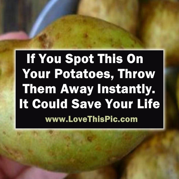 Throw Your Potatoes Away Immediately If You See THIS On Them. It Could Save Your Life...