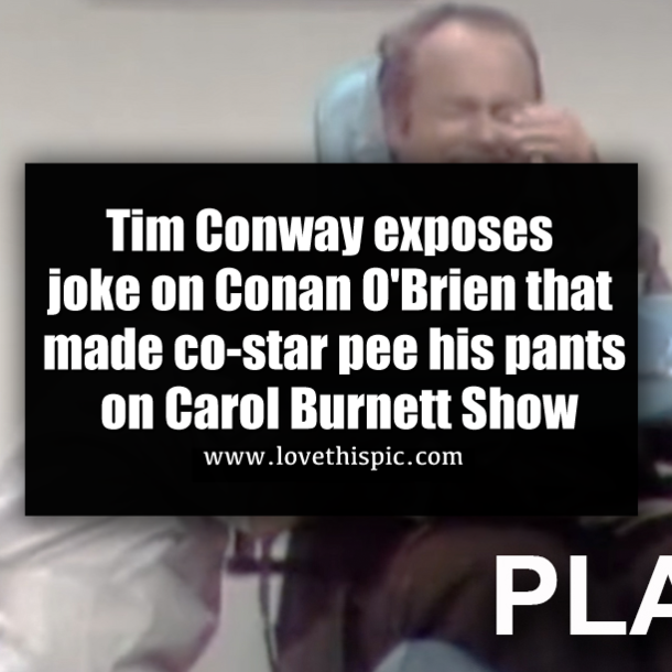 Tim Conway exposes joke on Conan O'Brien that made co-star pee his pants on Carol Burnett Show