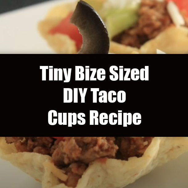 Tiny Bize Sized DIY Taco Cups Recipe
