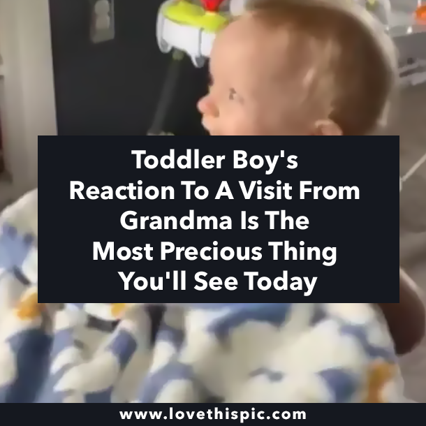 Toddler Boy's Reaction To A Visit From Grandma Is The Most Precious Thing You'll See Today