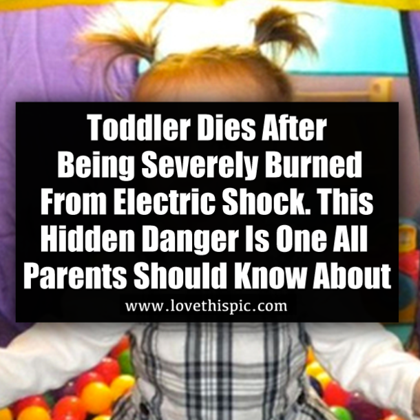 Toddler Dies After Being Severely Burned From Electric Shock. This Hidden Danger Is One All Parents Should Know About