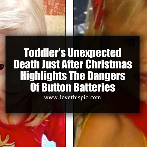 Toddler’s Unexpected Death Just After Christmas Highlights The Dangers Of Button Batteries