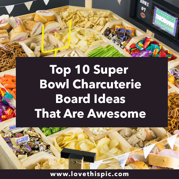 Top 10 Super Bowl Charcuterie Board Ideas That Are Awesome