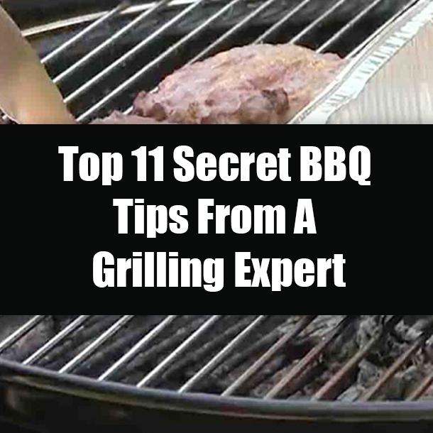 Top 11 Secret BBQ Tips From A Grilling Expert