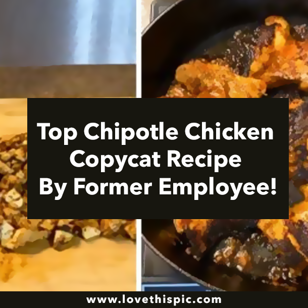 Top Chipotle Chicken Copycat Recipe By Former Employee!