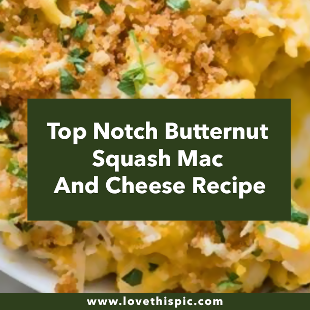 Top Notch Butternut Squash Mac And Cheese Recipe