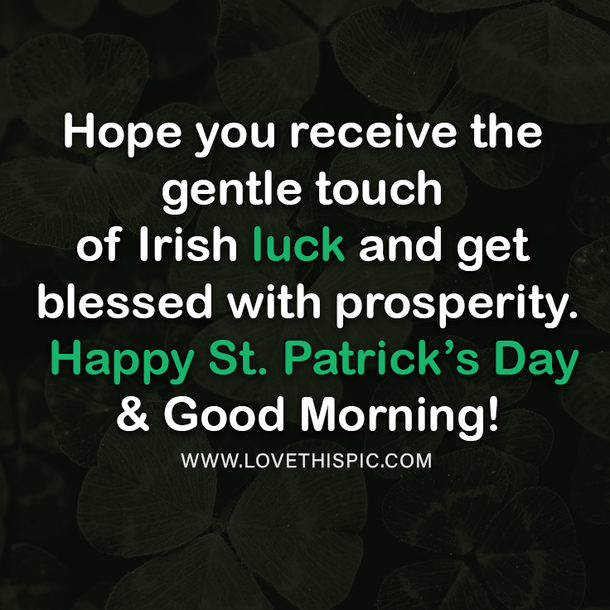Top Of The Morning! Here's 10 Good Morning St Patrick's Day Quotes You'll Love - picture 5