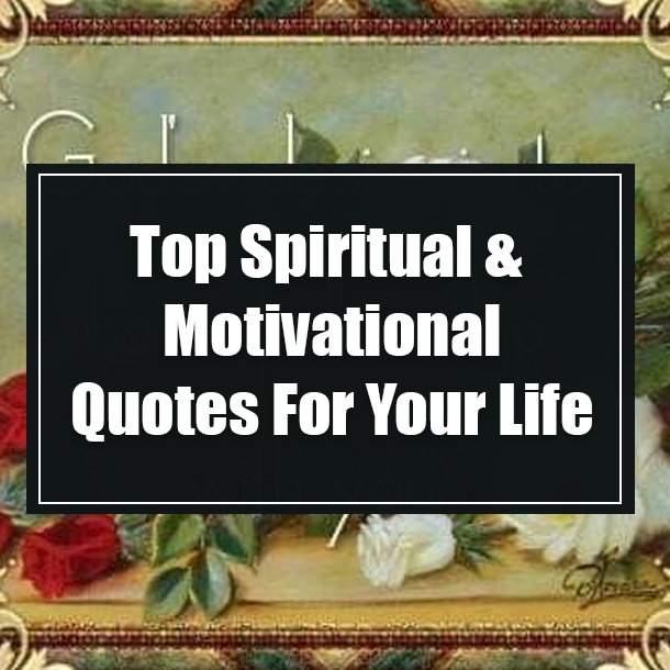 Top Spiritual & Motivational Quotes For Your Life