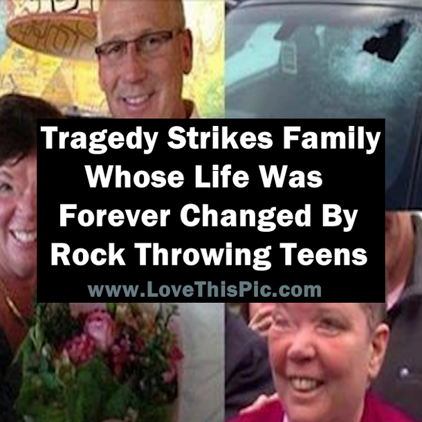 Tragedy Strikes Family Whose Life Was Forever Changed By Rock Throwing Teens