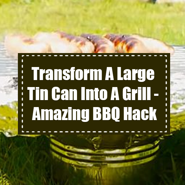 Transform A Large Tin Can Into A Grill - Amazing BBQ Hack