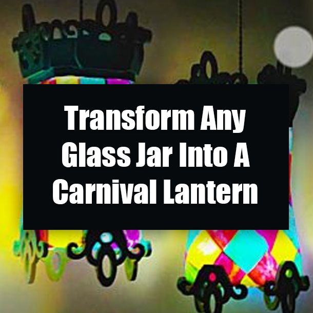Transform Any Glass Jar Into A Carnival Lantern