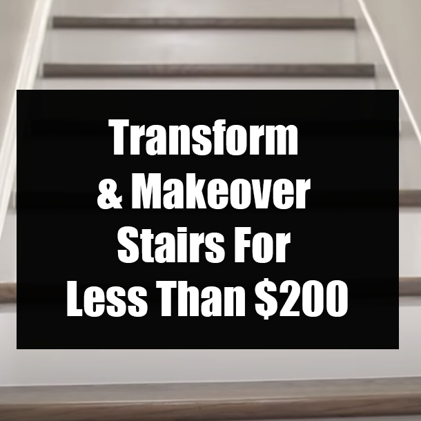 Transform & Makeover Stairs For Less Than $200
