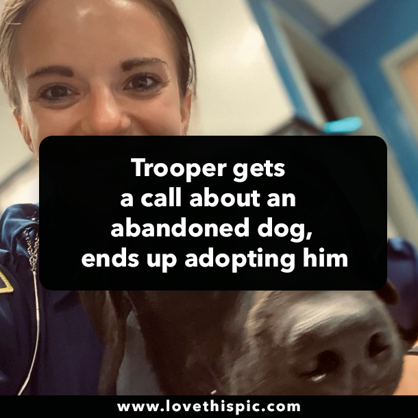 Trooper gets a call about an abandoned dog, ends up adopting him