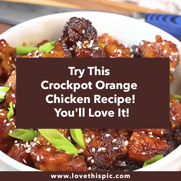 Try This Crockpot Orange Chicken Recipe! You'll Love It!