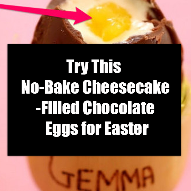 Try This No-Bake Cheesecake-Filled Chocolate Eggs for Easter