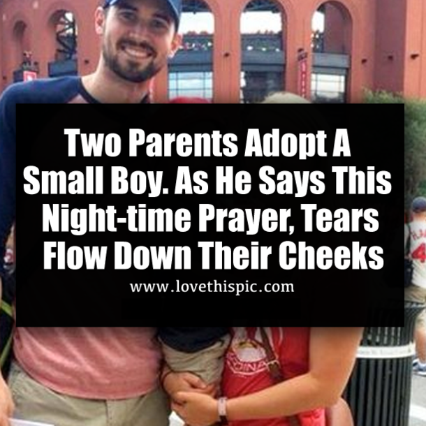 Two Parents Adopt A Small Boy. As He Says This Night-time Prayer, Tears Flow Down Their Cheeks