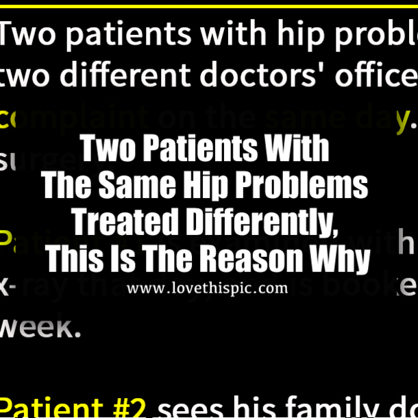 Two Patients With The Same Hip Problems Treated Differently, This Is The Reason Why