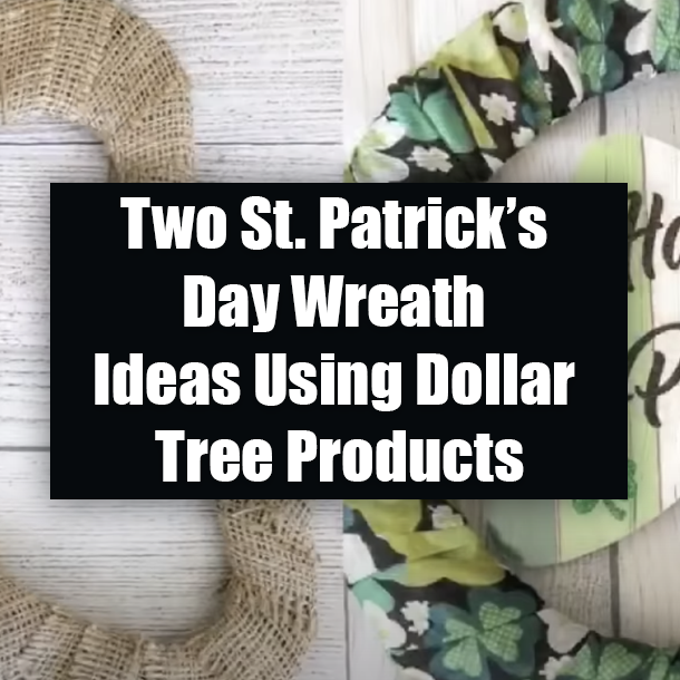 Two St. Patrick’s Day Wreath Ideas Using Dollar Tree Products
