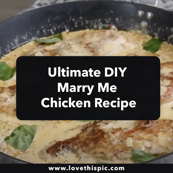Ultimate DIY Marry Me Chicken Recipe