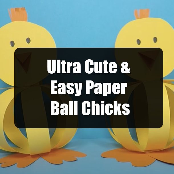 Ultra Cute & Easy Paper Ball Chicks