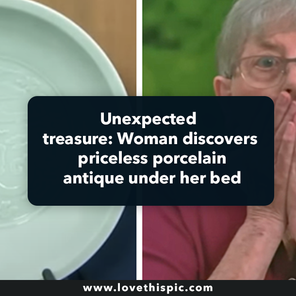 Unexpected treasure: Woman discovers priceless porcelain antique under her bed